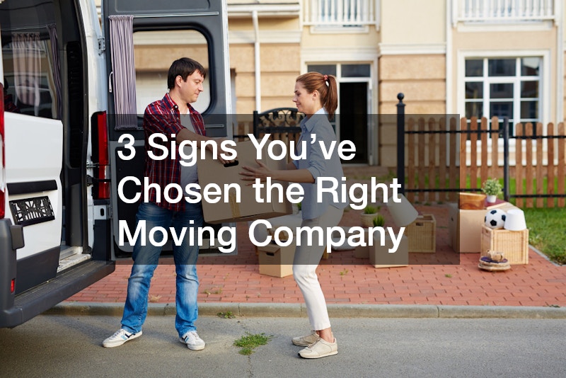 3 Signs You’ve Chosen the Right Moving Company